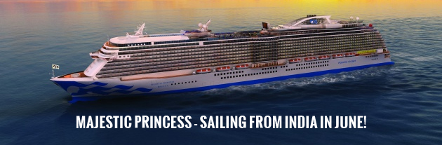 Majestic Princess - Sailing from India in June