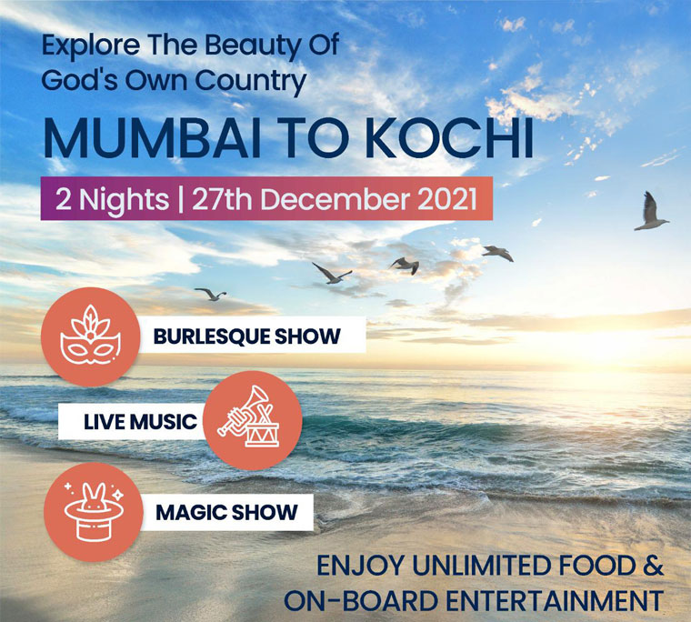 Mumbai to Kochi Cruise on 27th Dec
